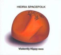 Hidria Spacefolk : Violently Hippy Remixes